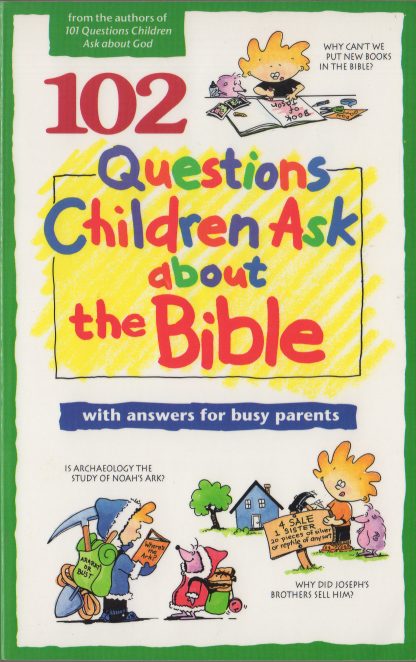 102 Question Children Ask About the Bible