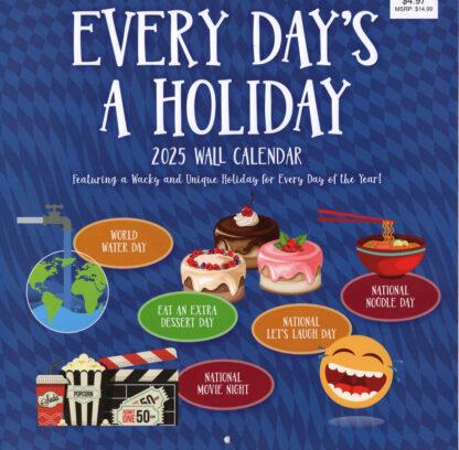 2025 Every Day's A Holiday Calendar