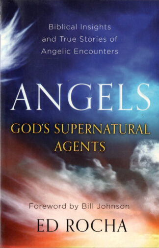 Angels: God's Supernatural Agents