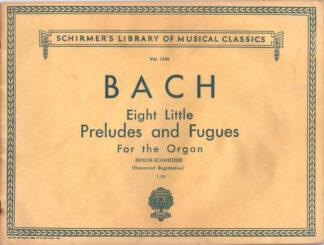 Eight Little Preludes and Fugues for the Organ