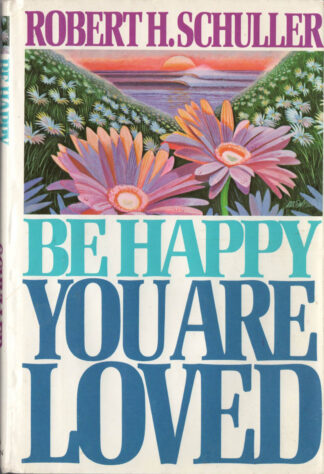 Be Happy You Are Loved