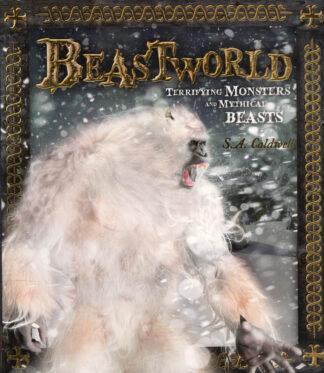 Beastworld: Terrifying Monsters and Mythical Beasts