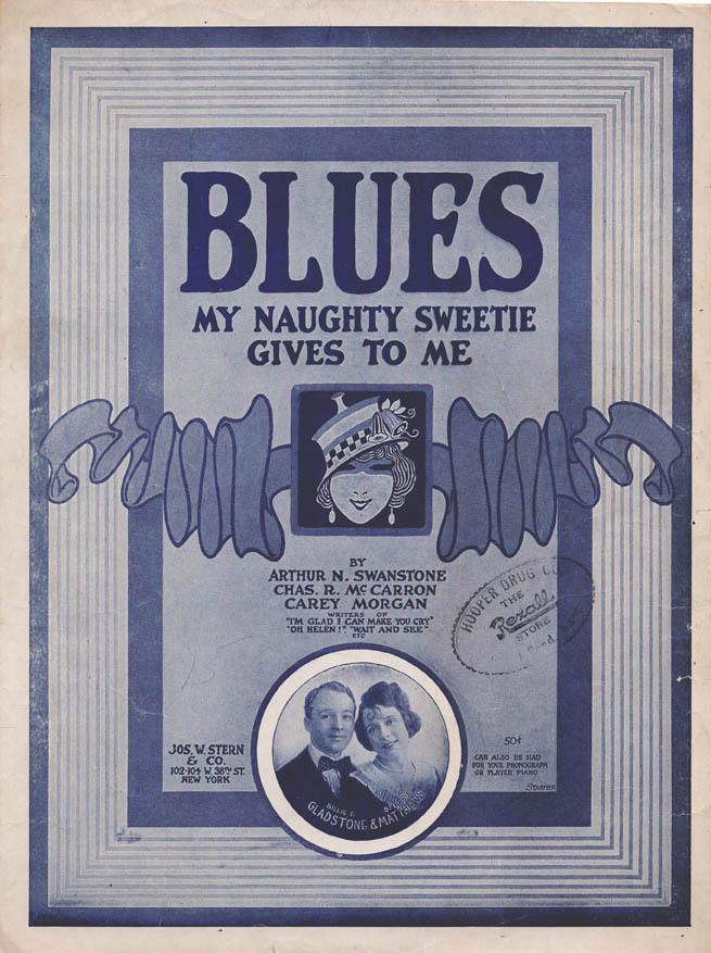 BLUES MY NAUGHTY SWEETIE GIVES TO ME – Swanstone, McCarron, Morgan, 1919 Music