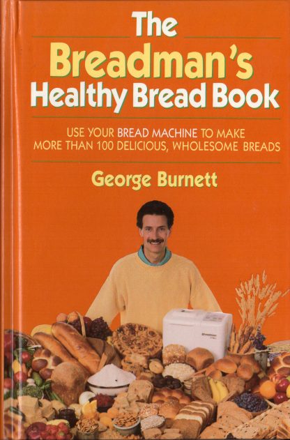 The Breadman's Healthy Bread Book