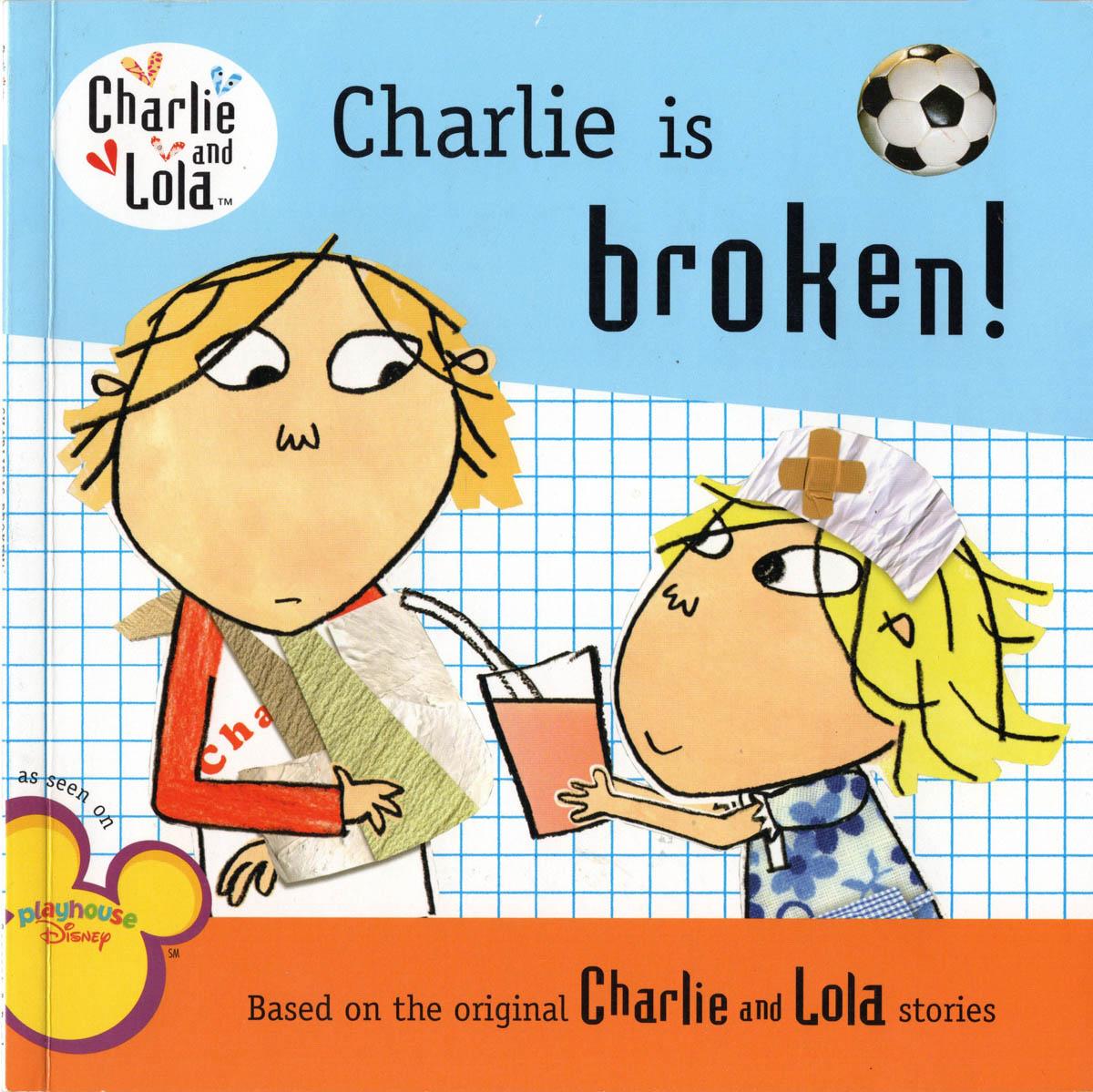 CHARLIE IS BROKEN! Bridget Hurst Disney Playhouse, 2012 PB