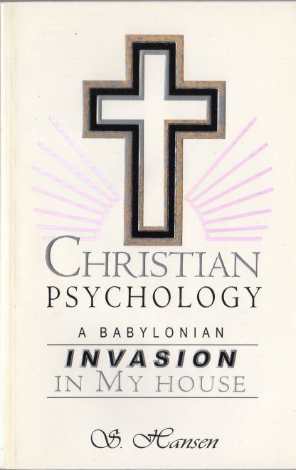 Christian Psychology: A Babylonian Invasion In My House