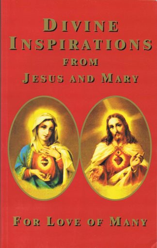 Divine Inspirations from Jesus and Mary for Love of Many