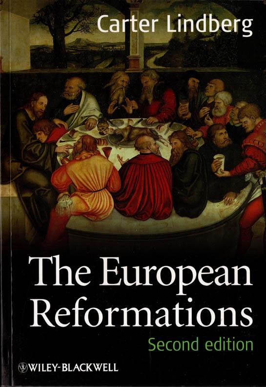 THE EUROPEAN REFORMATIONS,  2E – Carter Lindberg, 2016 PB