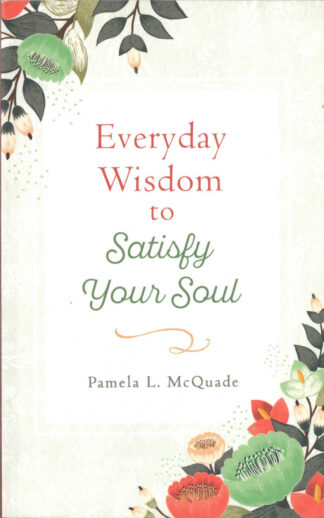 Everyday Wisdom to Satisfy Your Soul