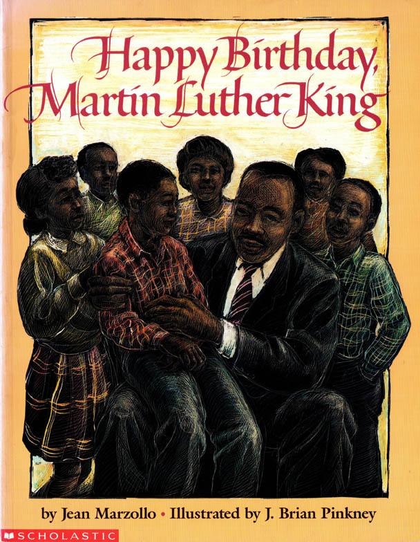 HAPPY BIRTHDAY, MARTIN LUTHER KING – Jean Marzollo & J. Brian Pinkney, 2000 PB