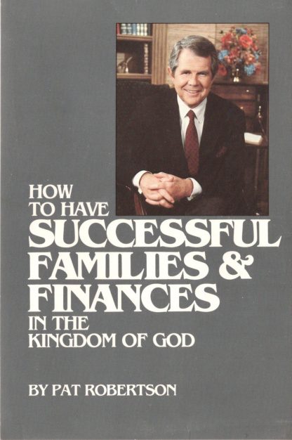 How To Have Successful Families & Finances In The Kingdom Of God