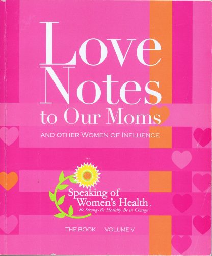 Love Notes to our Moms and other Women of Influence