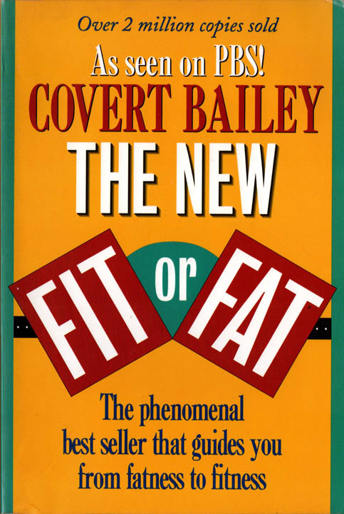 THE NEW FIT OR FAT – Covert Bailey, 1991 PB
