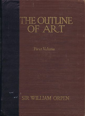 The Outline of Art - First Volume