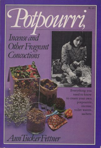 Potpourri, Incense and Other Fragrant Concoctions