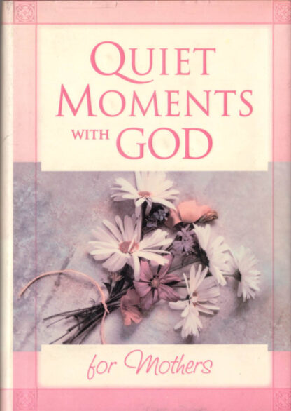 Quiet Moments with God for Mothers