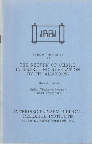 The Return of Christ: Interpreting Revelation By Its Allusions