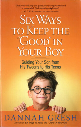 Six Ways To Keep the "Good" In Your Boy