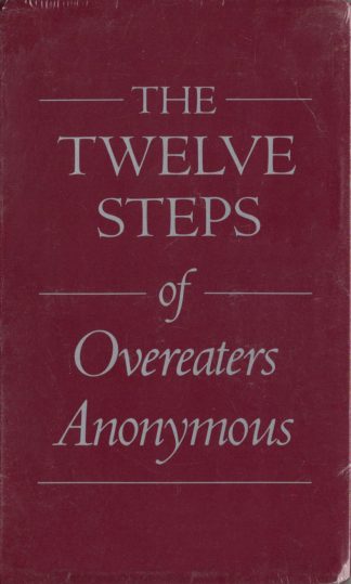 The Twelve Steps of Overeaters Anonymous
