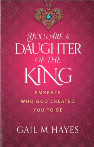 You Are A Daughter Of The King